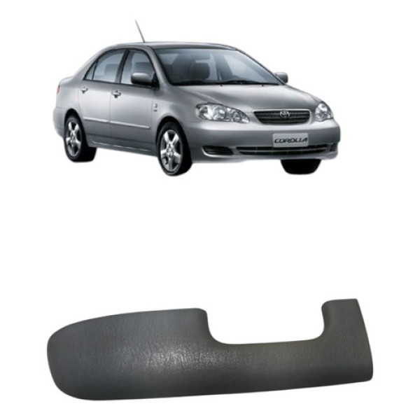 Moldura Apoio Braço Dianteiro Esquerd Toyota Corolla 03/08 Cinza